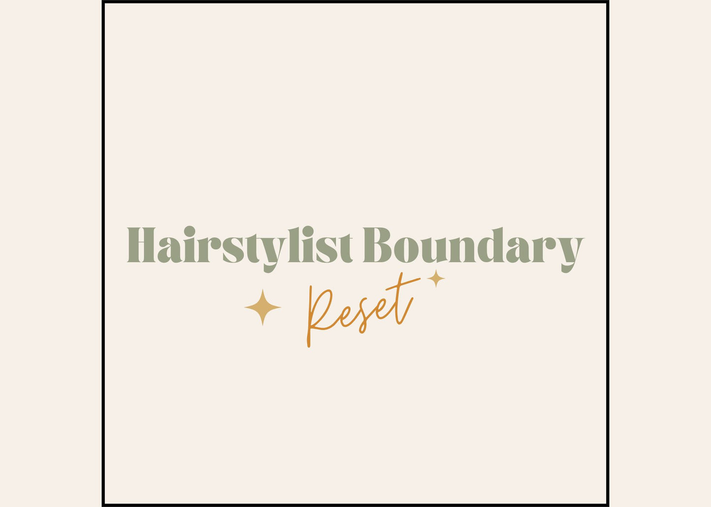 Hairstylist Boundary Reset